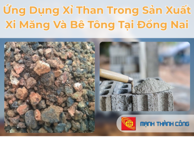 Ứng Dụng Xỉ Than Trong Sản Xuất Xi Măng V&agrave; B&ecirc; T&ocirc;ng Tại Đồng Nai