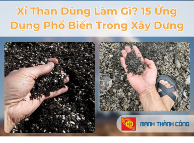 Xỉ Than D&ugrave;ng L&agrave;m G&igrave;? 15 Ứng Dụng Phổ Biến Trong X&acirc;y Dựng